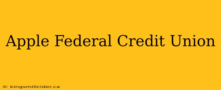 Apple Federal Credit Union