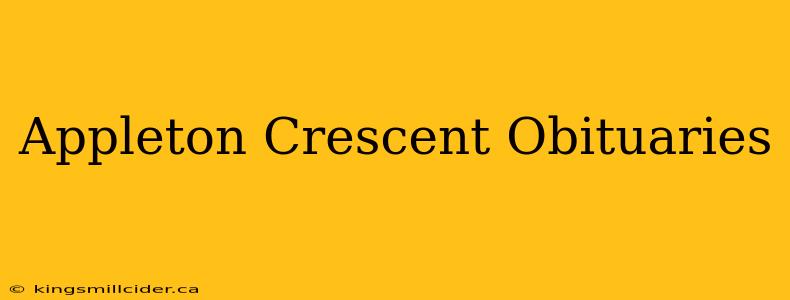 Appleton Crescent Obituaries