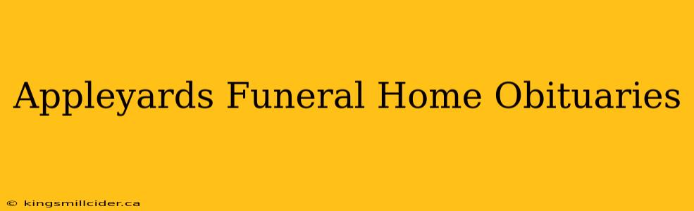 Appleyards Funeral Home Obituaries