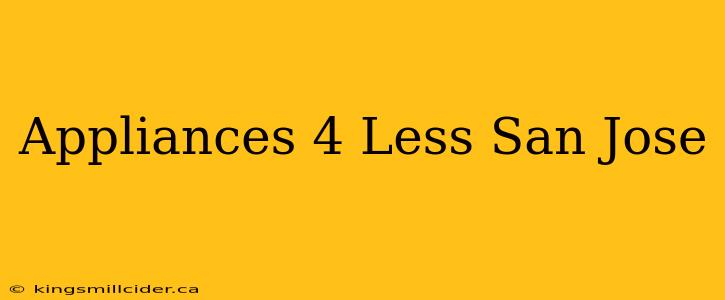 Appliances 4 Less San Jose