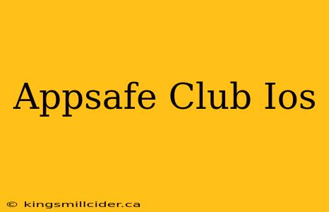 Appsafe Club Ios