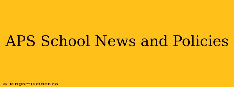 APS School News and Policies