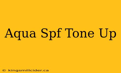 Aqua Spf Tone Up