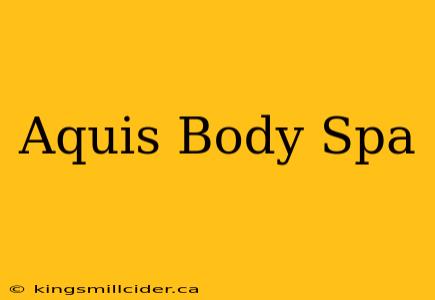 Aquis Body Spa