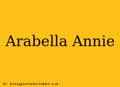 Arabella Annie