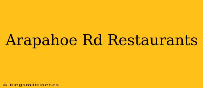 Arapahoe Rd Restaurants