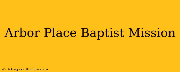 Arbor Place Baptist Mission