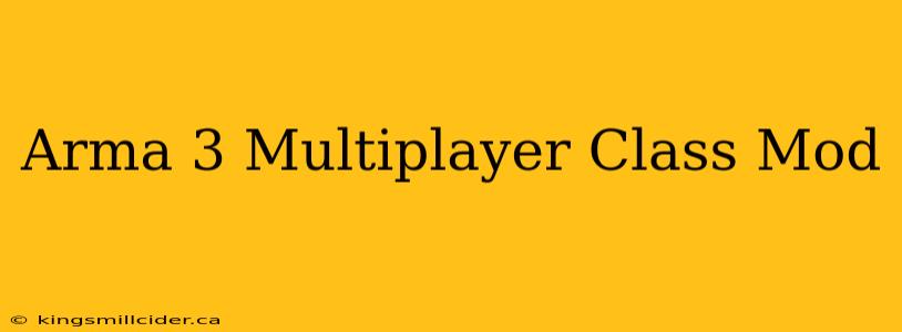 Arma 3 Multiplayer Class Mod