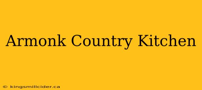 Armonk Country Kitchen