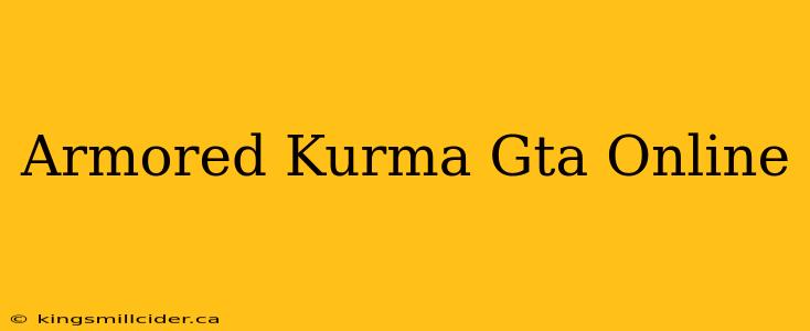 Armored Kurma Gta Online