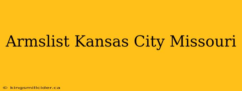 Armslist Kansas City Missouri