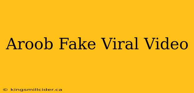 Aroob Fake Viral Video