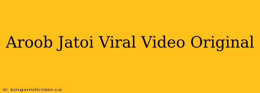 Aroob Jatoi Viral Video Original