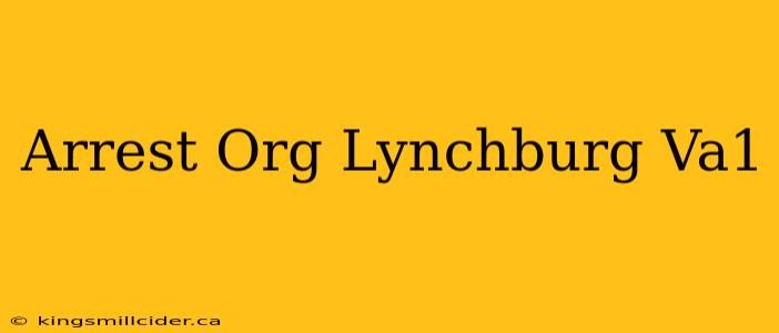 Arrest Org Lynchburg Va1