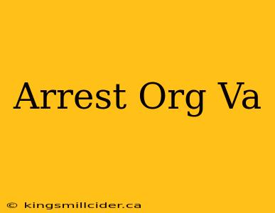 Arrest Org Va