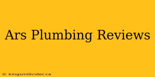 Ars Plumbing Reviews