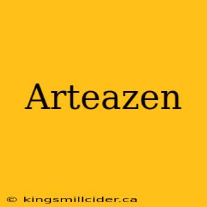 Arteazen