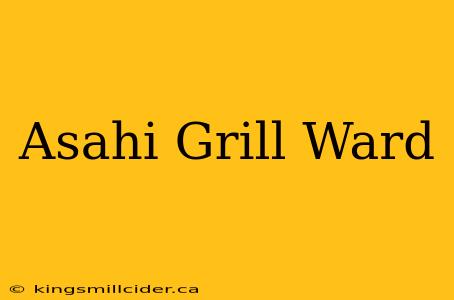 Asahi Grill Ward