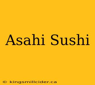 Asahi Sushi