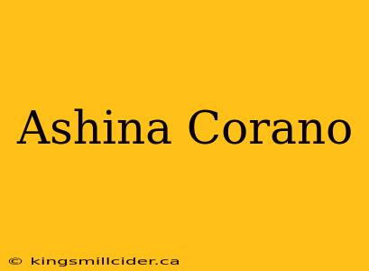 Ashina Corano