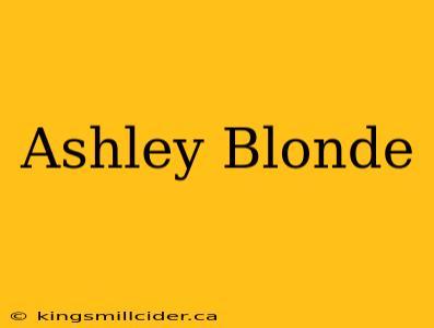 Ashley Blonde