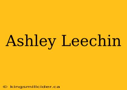 Ashley Leechin