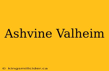 Ashvine Valheim