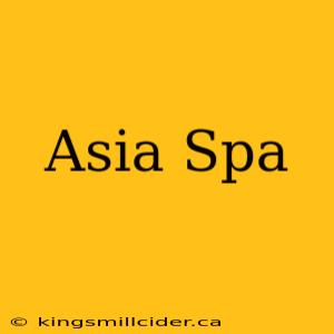 Asia Spa