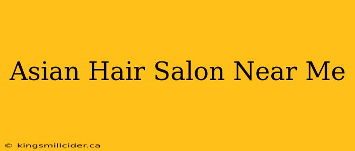 Asian Hair Salon Near Me