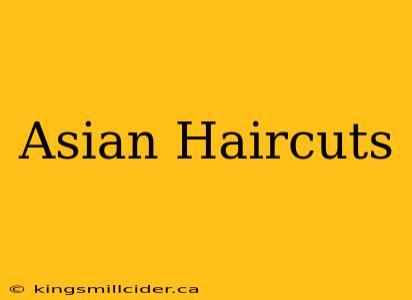 Asian Haircuts