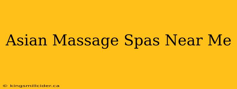 Asian Massage Spas Near Me