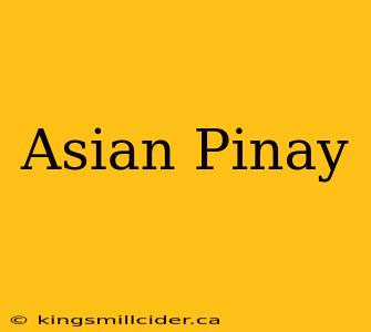 Asian Pinay