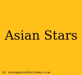 Asian Stars