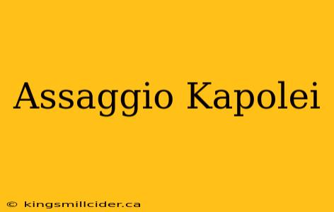 Assaggio Kapolei