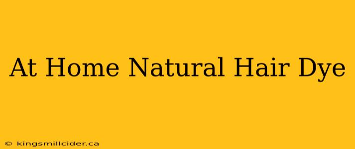 At Home Natural Hair Dye