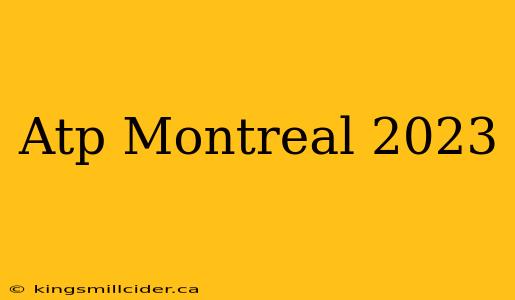 Atp Montreal 2023