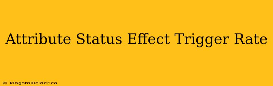 Attribute Status Effect Trigger Rate