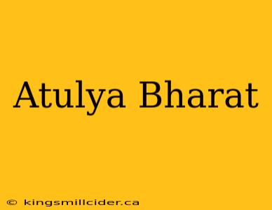 Atulya Bharat