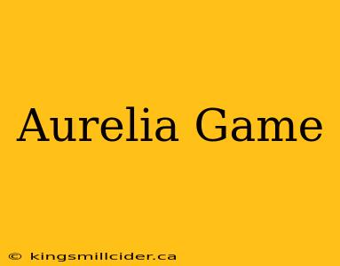 Aurelia Game