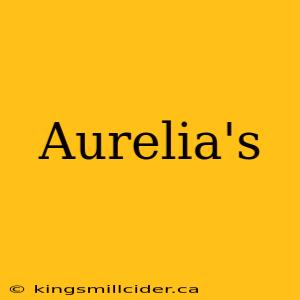 Aurelia's