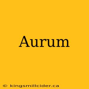 Aurum