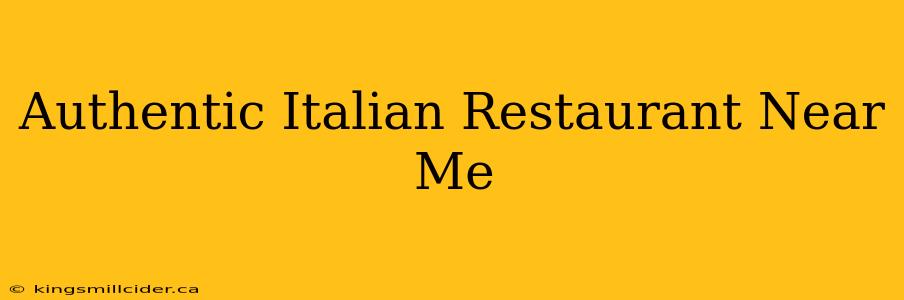 Authentic Italian Restaurant Near Me