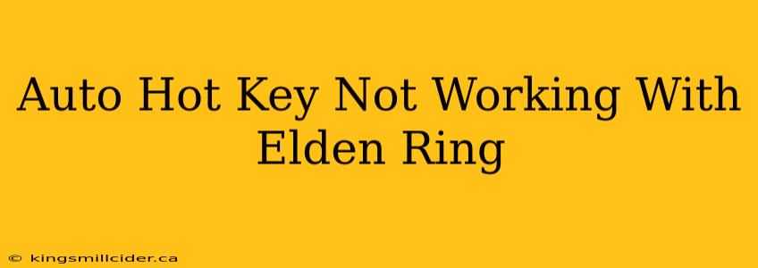 Auto Hot Key Not Working With Elden Ring