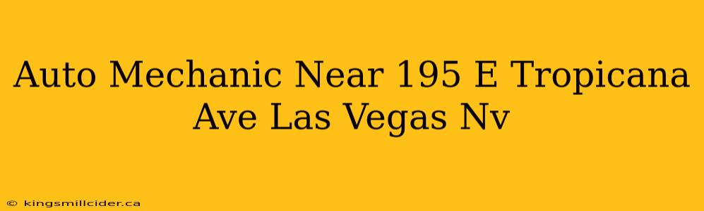 Auto Mechanic Near 195 E Tropicana Ave Las Vegas Nv