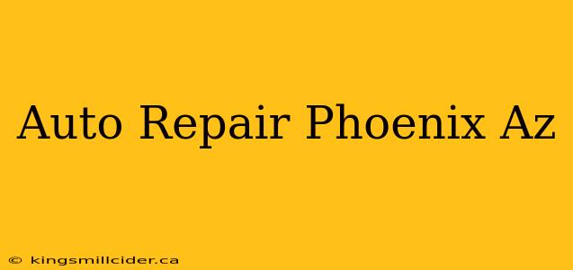 Auto Repair Phoenix Az