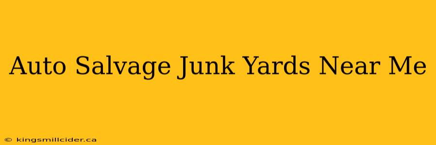 Auto Salvage Junk Yards Near Me