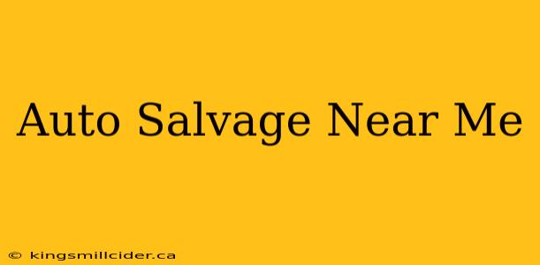 Auto Salvage Near Me