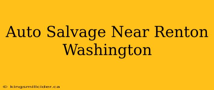 Auto Salvage Near Renton Washington