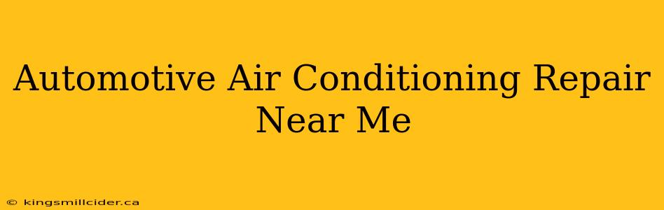 Automotive Air Conditioning Repair Near Me