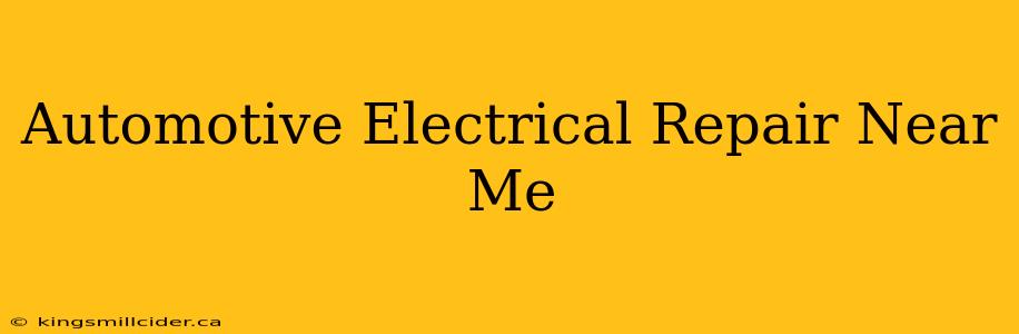 Automotive Electrical Repair Near Me